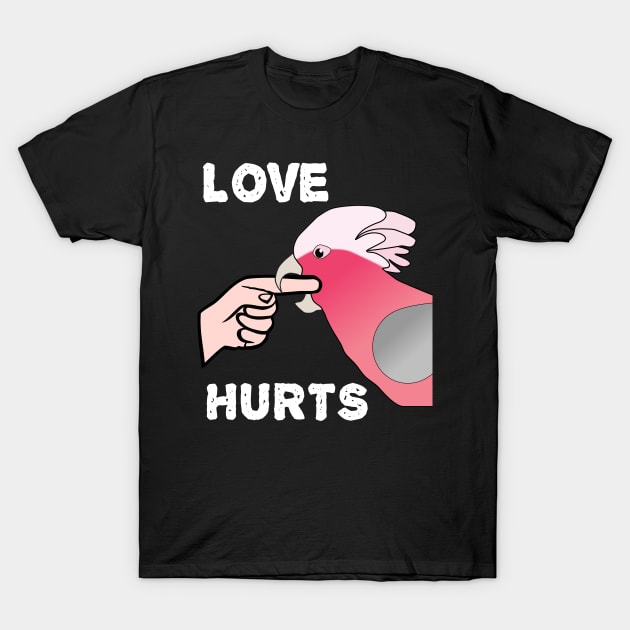 Love Hurts Rose-breasted Galah Cockatoo Parrot Biting T-Shirt by Einstein Parrot